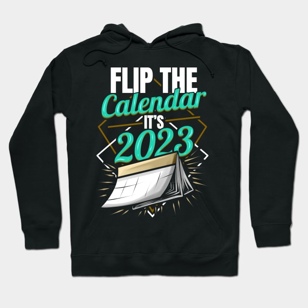 Flip The Calendar It's 2023 Hoodie by SinBle